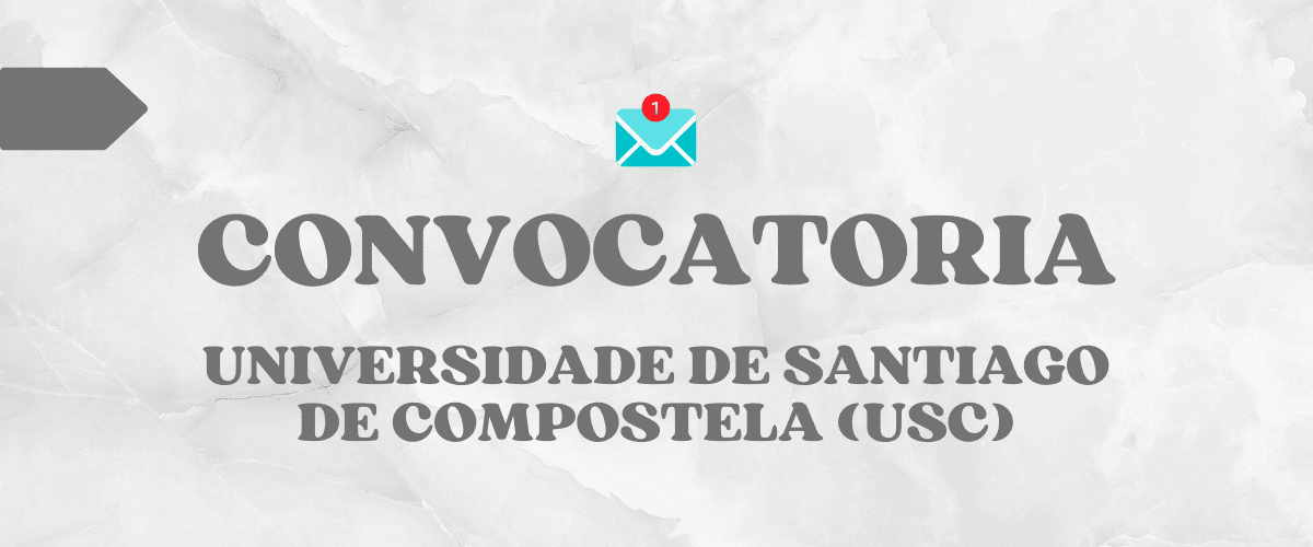 CONVOCATORIA - UNIVERSIDADE DE SANTIAGO DE COMPOSTELA (USC)