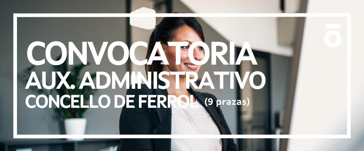 Concello de Ferrol - Auxiliar Administrativo/a