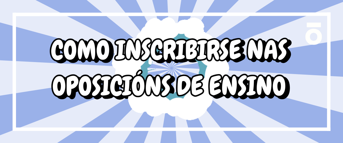 Como inscribirse nas oposicións de ensino?