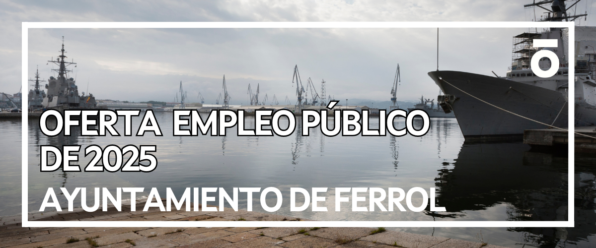 Ayuntamiento de Ferrol - OEP 2025