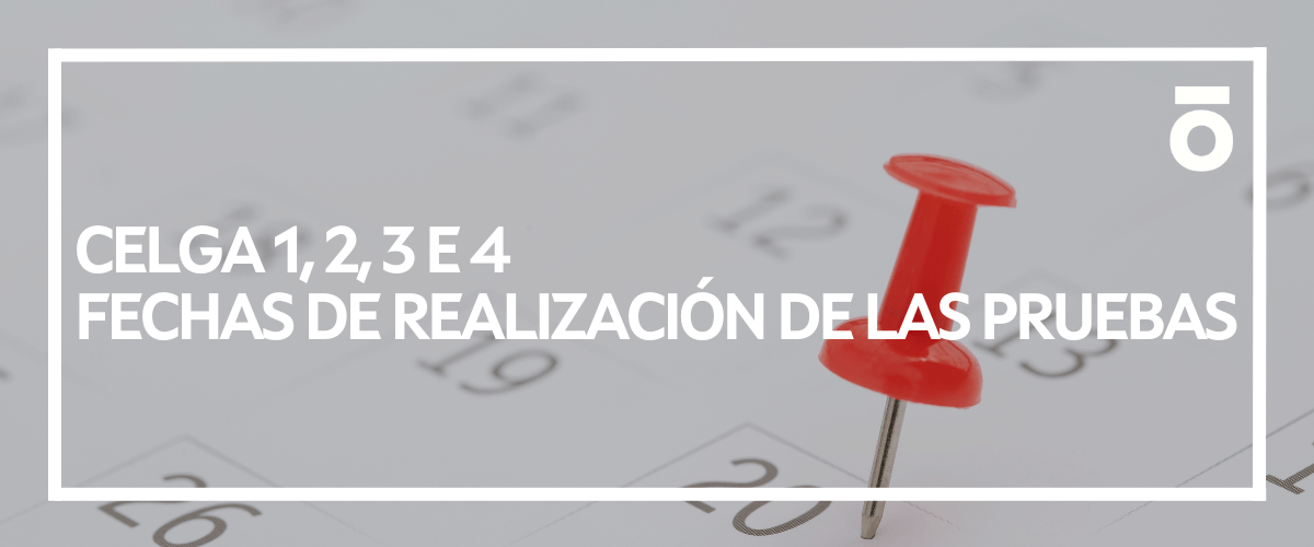 Datas e lugares das probas Celga 1, 2, 3 e 4