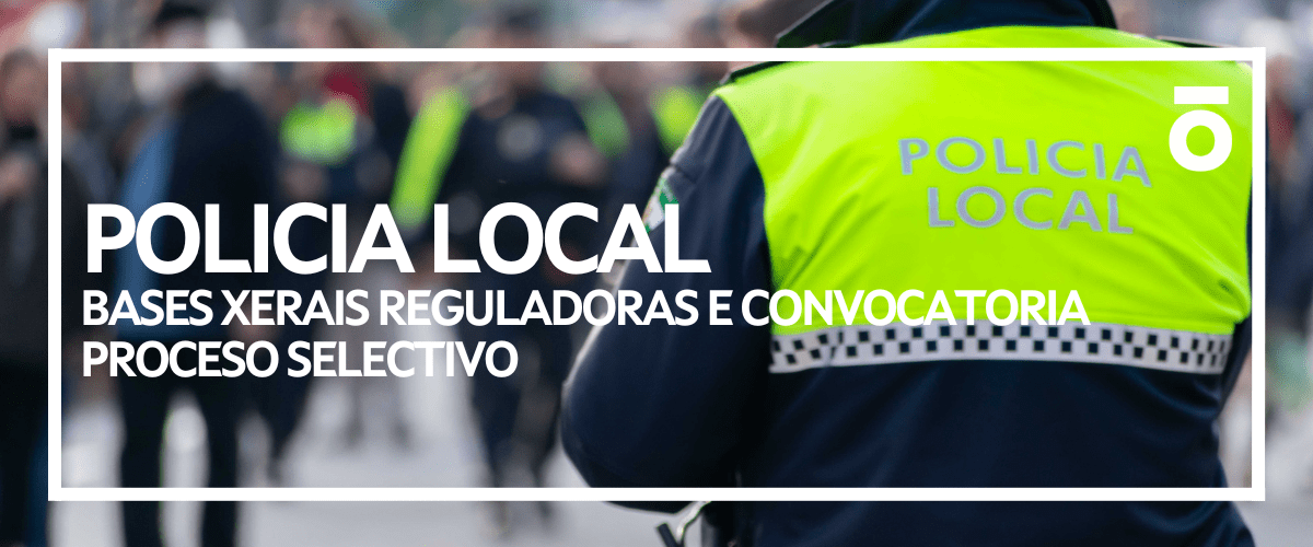 Convocatoria Policía Local Galicia 2025