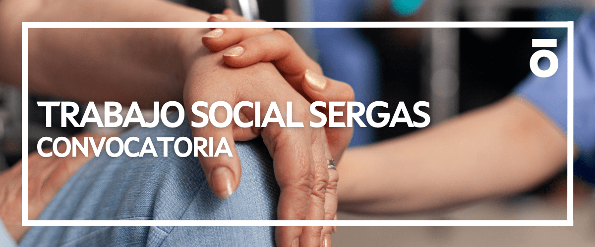 Convocatoria Trabajo Social - SERGAS