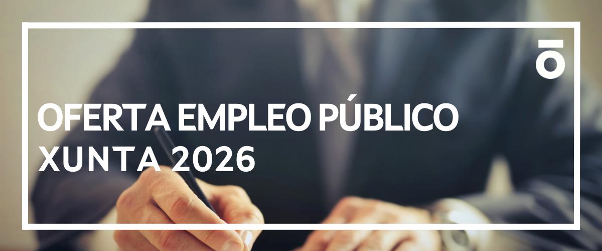 Oferta empleo público 2026 - Xunta de Galicia