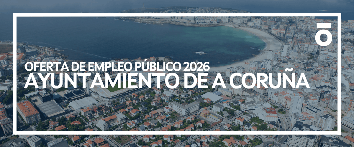 Oferta Empleo Público 2026 - Ayuntamiento A Coruña