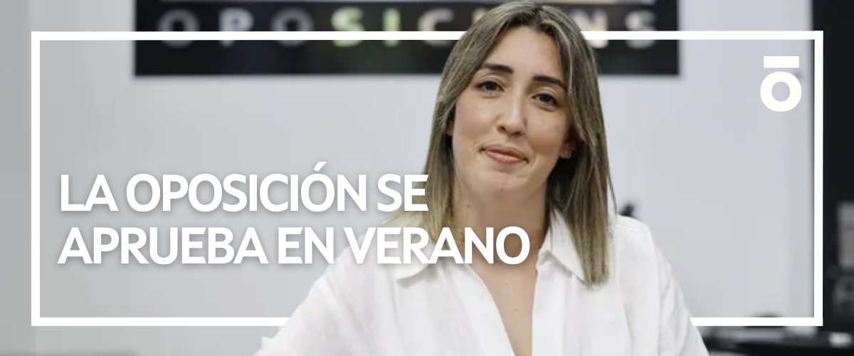 La oposición se aprueba en verano