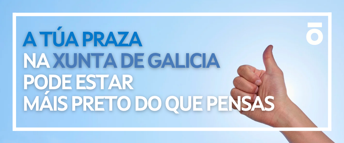 A túa praza na Xunta, máis preto do que pensas.